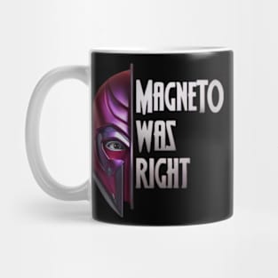 Magneto Was Right Mug